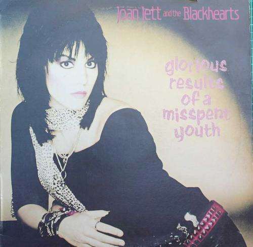 JOAN JETT AND THE BLACKHEARTS - GLORIOUS RESULTS OF A MISSPENT YOUTH - LP