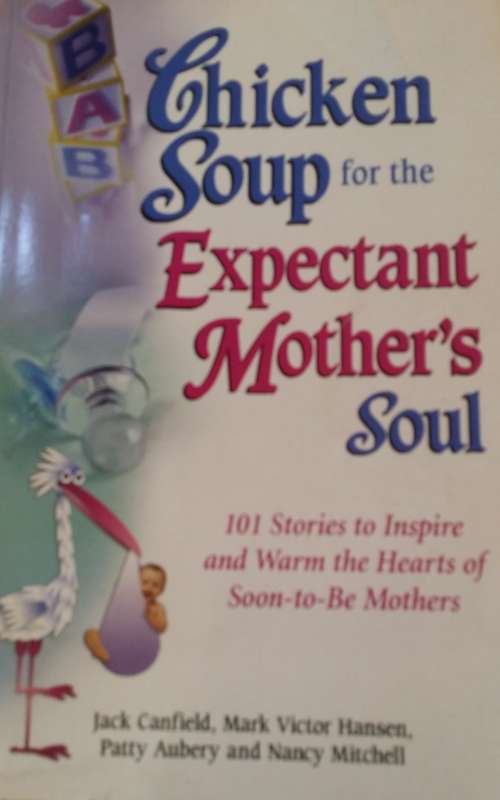BOOKS - Chicken Soup for the Expectant Mother`s Soul