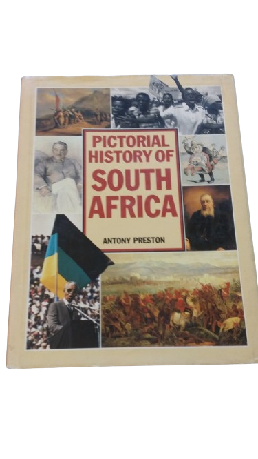 Pictorial History of South Africa  - Antony Preston