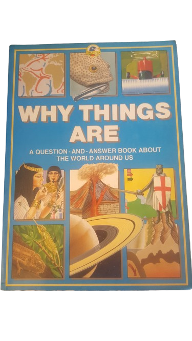 Why Things Are -  Questions and Answers