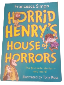BOOKS - Horrid Henry`s House of Horrors  Illustrated by Tony Ross