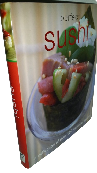 BOOKS - Perfect Sushi 0ver 100 essential recipes
