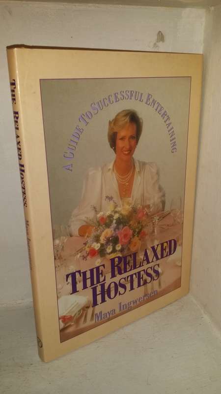 BOOKS SALE - The Relaxed Hostess , aGuide to Successful Entertaining - Maya Ingwersen
