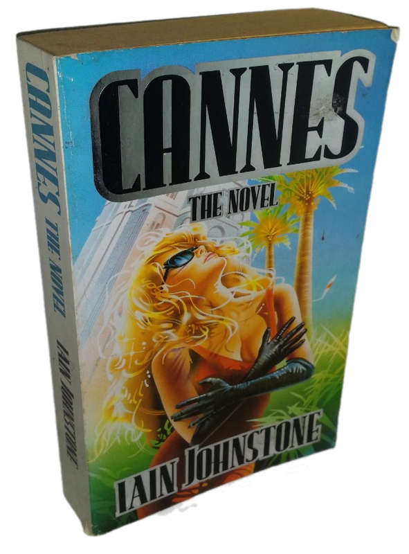 Book -   Cannes the Novel - Iain Johnstone