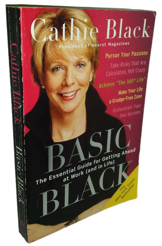 Books :   Basic Black - Cathie Black , getting ahead at work and life