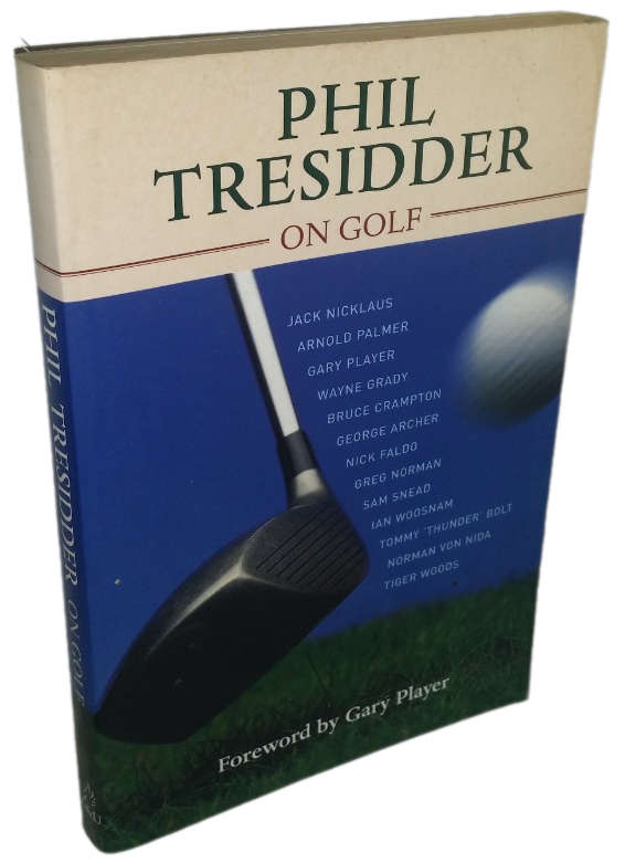 Books :   Phil Tresidder on Golf foreword Gary Player
