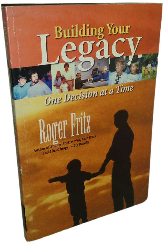 Books : Building your Legacy - Roger Fritz