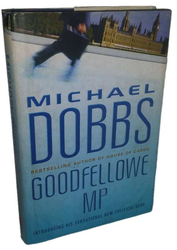 Books  - Goodfellowe MP   - Michael Dobbs