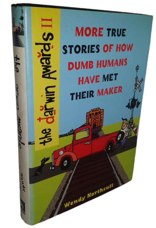 BOOKS   - More true stories of how dumb people met their maker
