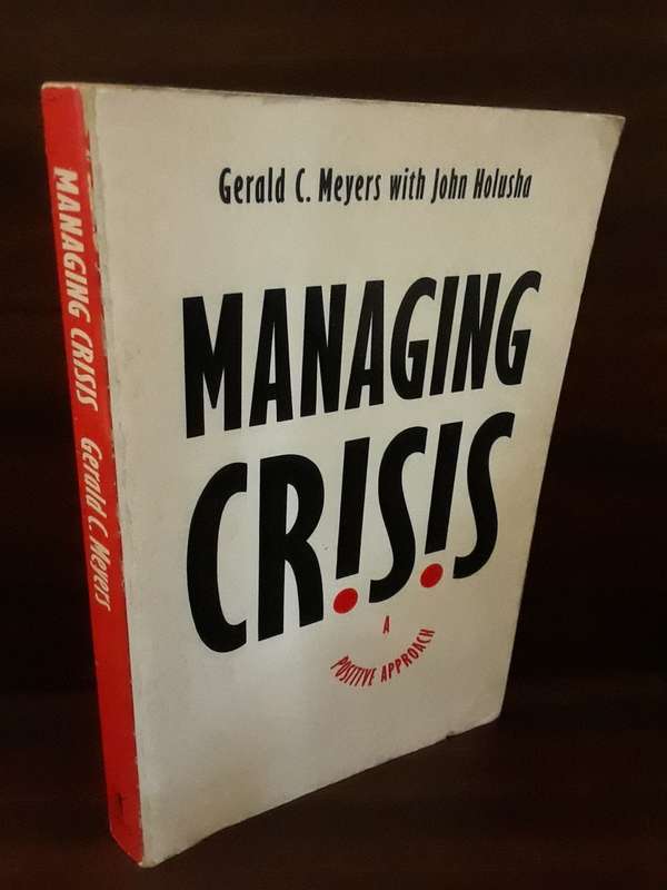 Books :   Managing Crisis a positive approach - Meyers with John Holussha