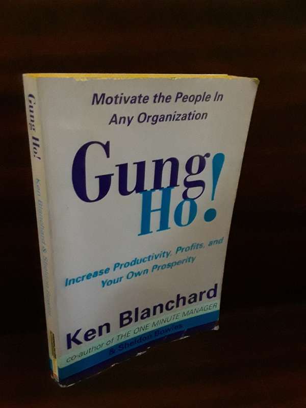 Books : Gung Ho , Motivate  the People in any Organization