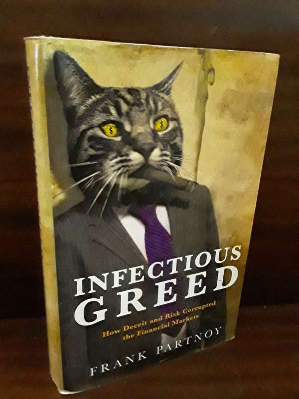 Books : Infectious Greed , how deceit and risk corrupted the financial markets hardcover