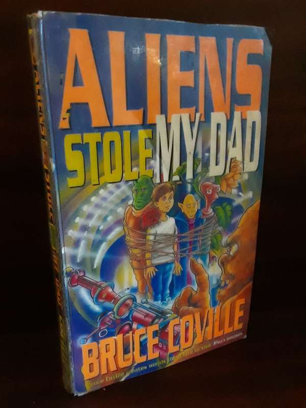 Books :    Aliens stole my dad Bruce Coville