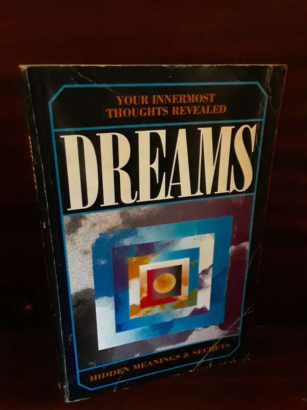 Books :  Dreams Your innermost Thoughts Revealed , hidden meanings and secrets