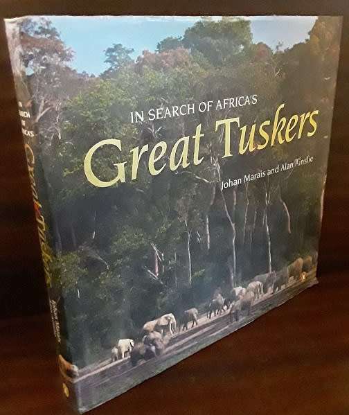 Books :   In Search of the Great Tuskers , Johan Marais and Alan Ainslie in color