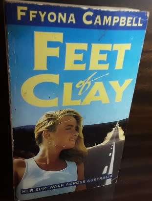 BOOKS -  Feet of Clay , her epic walk across Australia , Ffyona Campbell