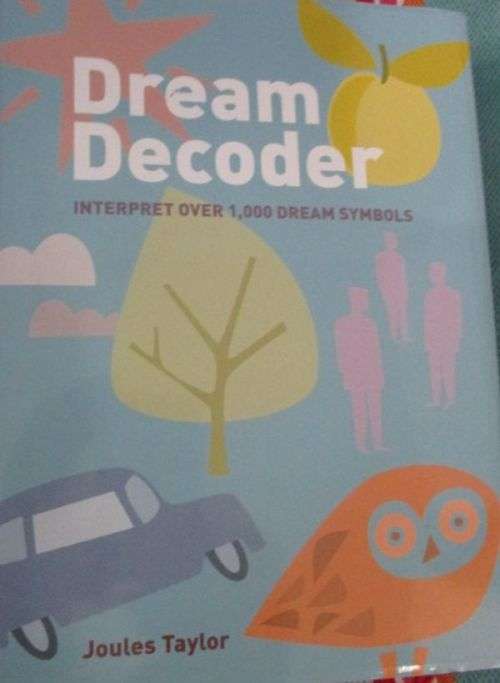 DREAM DECODER Interpret over 1,000  dream symbols By J Taylor
