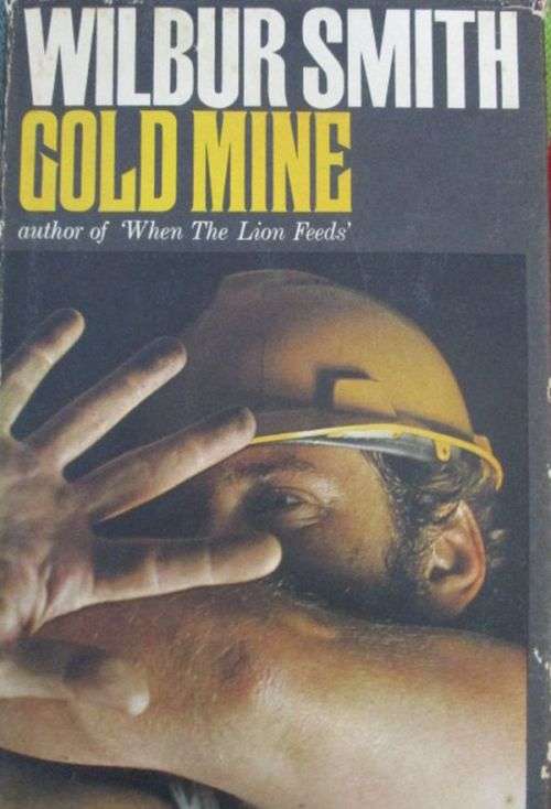 GOLD MINE By Wilbur Smith (First edition)
