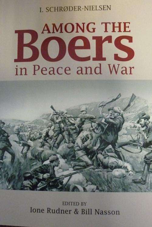 AMONG THE BOERS IN PEACE AND WAR. BY I Schroder-Nielsen