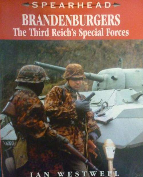 BRANDENBURGERS THE THIRD REICH'S SPECIAL FORCES. By Ian Westwell