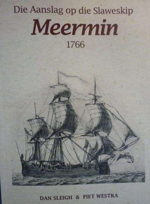 DIE AANSLAG OP DIE SLAWESKIP MEERMIN 1766 Deur Dan Sleigh & Piet Westra