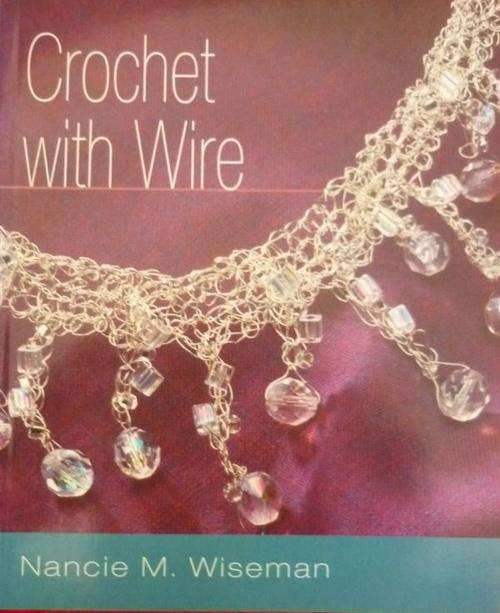 CROCHET WITH WIRE. By Nancie M Wiseman