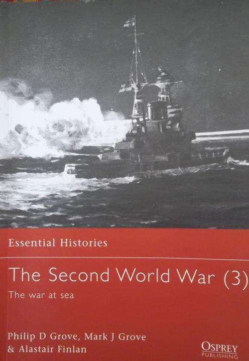 THE SECOND WORLD WAR (3) THE WAR AT SEA. By P & M Grove & A Finlan) (Osprey Series)