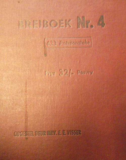 BREIBOEK NR. 4 Deur Mev E E Visser
