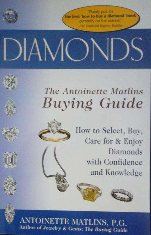 DIAMONDS - THE ANTOINETTE MATLINS BUYING GUIDE