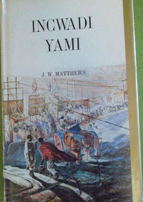 INCWADI YAMI By J W Matthews