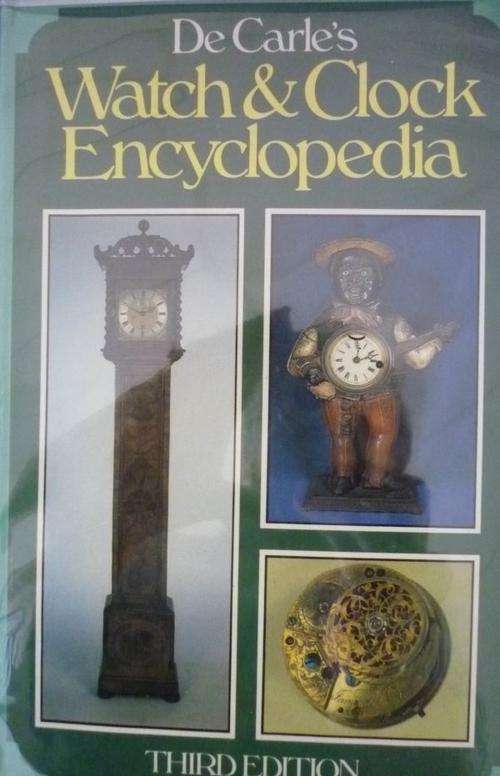 WATCH AND CLOCK ENCYCLOPEDIA By D De Carle