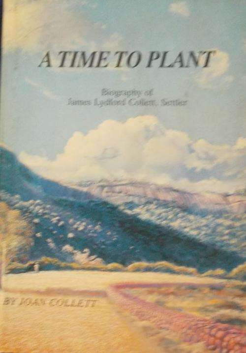 A TIME TO PLANT. Biography of James Lydfor Collett, Settler.  (1820 settlers)