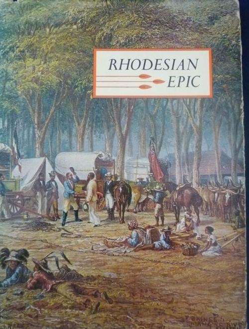 RHODESIAN EPIC By  TW Baxter & RWS Turner
