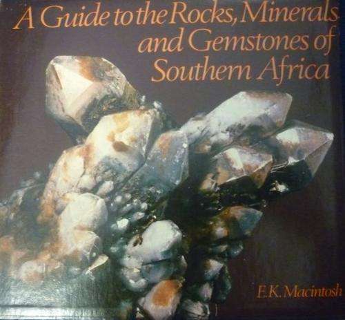 A GUIDE TO THE ROACK MINERALS AND GEMSTONES OF SOUTHERN AFRICA