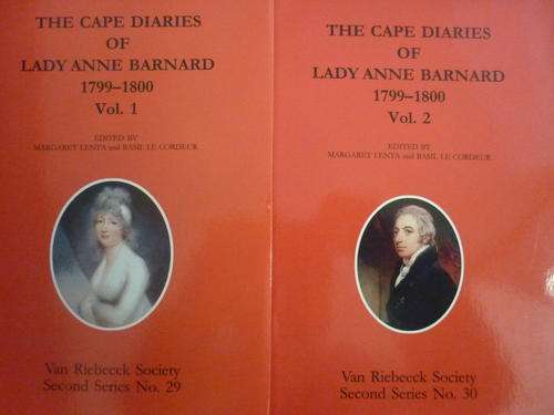 THE CAPE DIARIES OF LADY ANNE BARNARD 1799-180  Vol 1&2 Van Riebeeck Society 2nd series No 29 & 30
