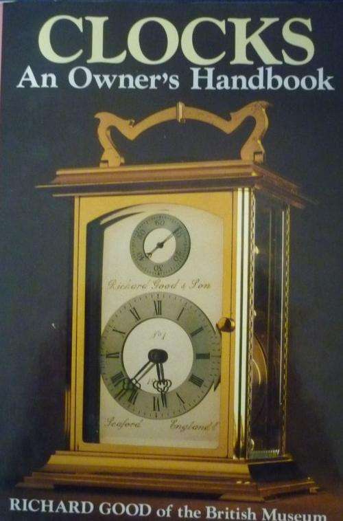 CLOCKS AN OWNERS HANDBOOK By Richard Good