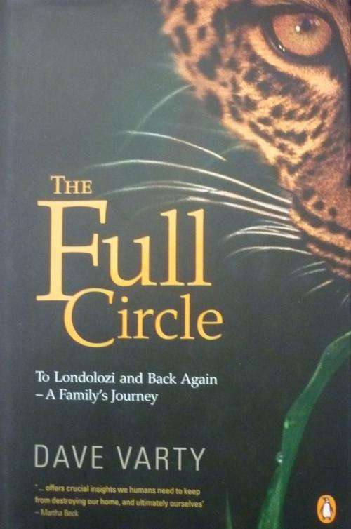 FULL CIRCLE - TO Londolozi and Back again By Dave Varty
