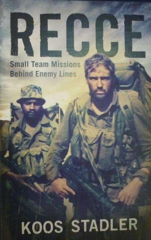 RECCE Small Team Missions Behind Enemy Lines By Koos Stadler