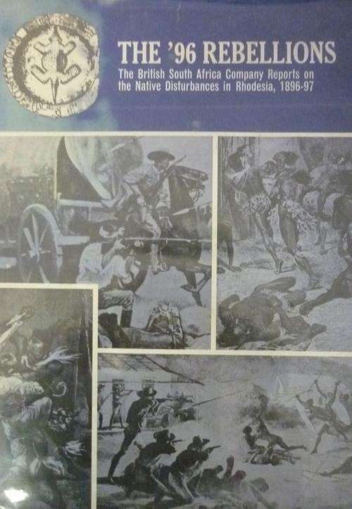 the '96 rebellions - Rhodesia 1896-7