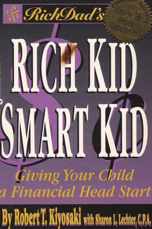 RICH KID SMART KID. By Robert Kiyosaki