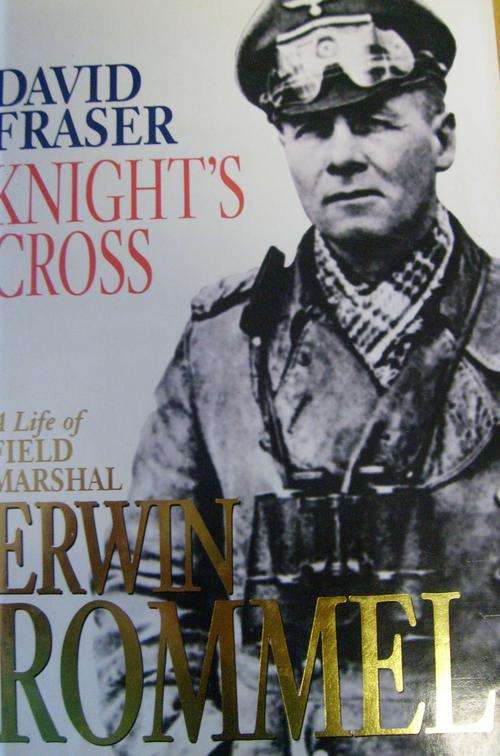 KNIGHT'S CROSS: A Life of Field Marshall Erwin Rommel By David Fraser