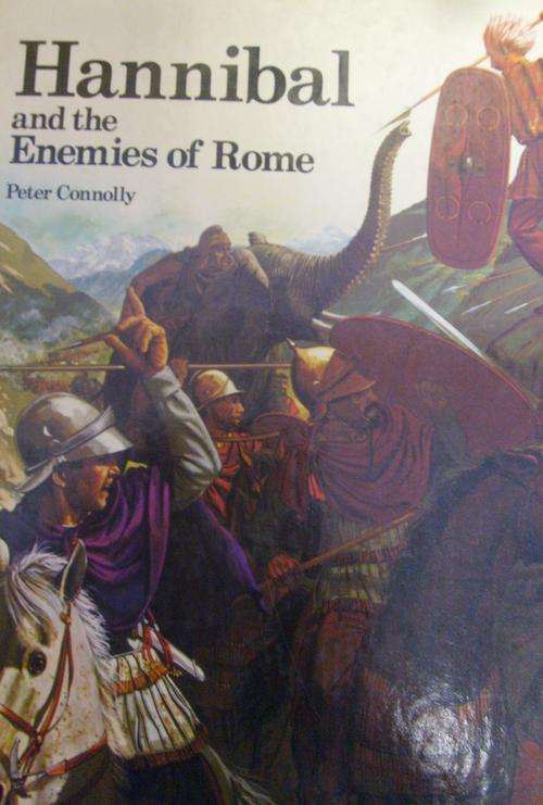 HANNIBAL AND THE ENEMIES OF ROME. By Peter Connolly