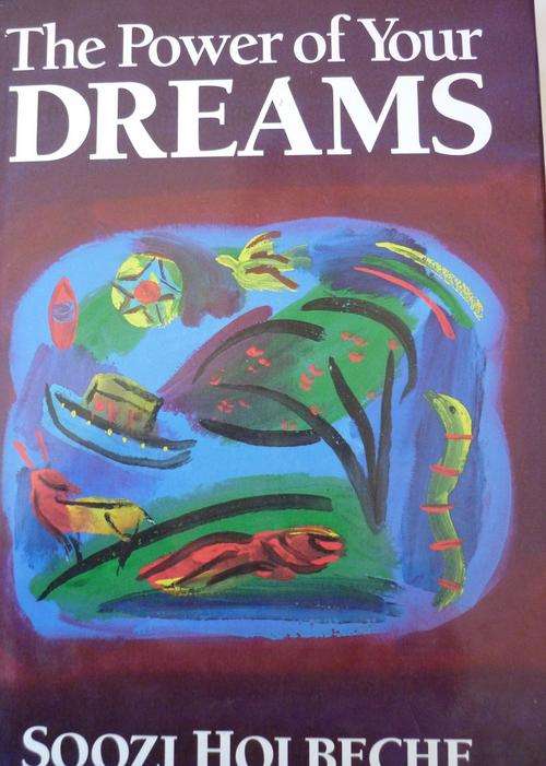 THE POWER OF YOUR DREAMS. By Soozi Holbeche