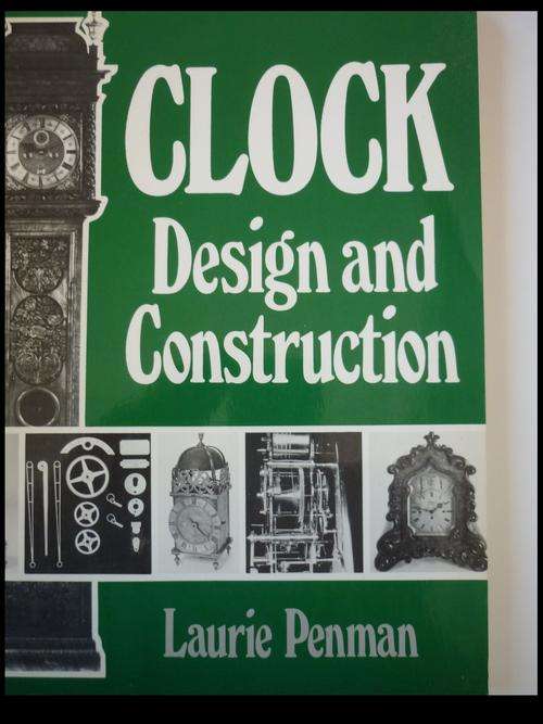 CLOCK DESIGN AND CONSTRUCTION. By Laurie Penman