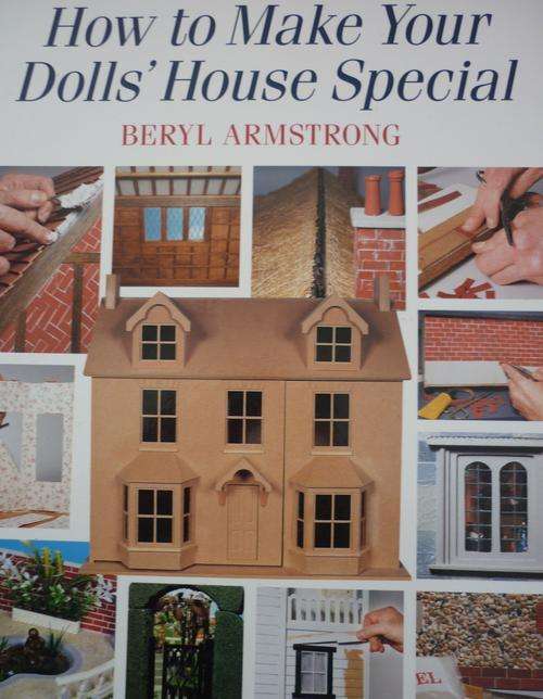 HOW TO MAKE YOUR DOLLS' HOUSE SPECIAL. By Beryl Armstorong