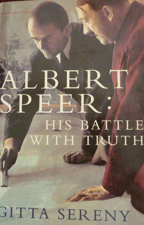 ALBERT SPEER: HIS BATTLE WITH TRUTH. By Gitta Sereny