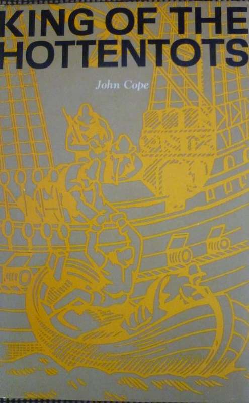 KING OF THE HOTTENTOTS. By John Cope