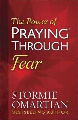 The Power of Praying Through Fear (Book) [New!]