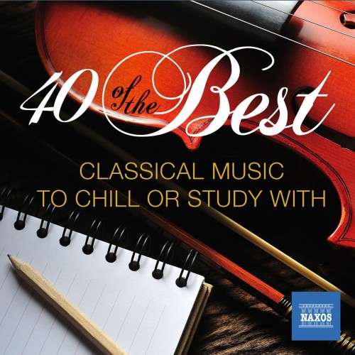 40 of the Best - Classical Music to Chill and Study With (CD) [New]
