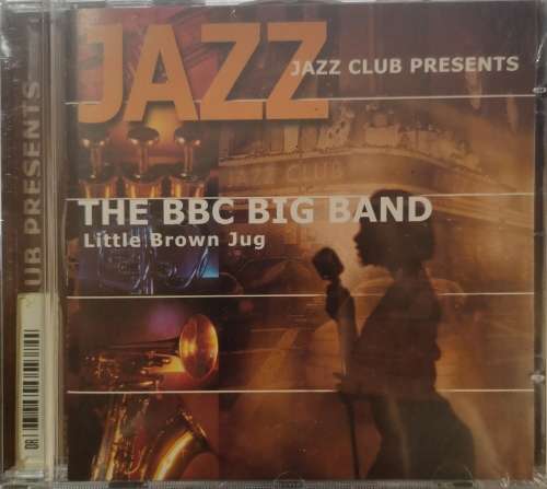 Jazz Club Presents - The BBC Big Band - Little Brown Jug (CD) [New]